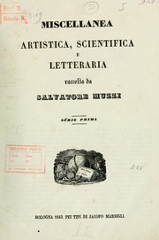 Miscellanea artistica, scientifica e letteraria, raccolta da Salvatore Muzzi by Salvatore Muzzi