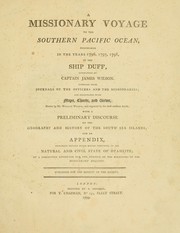 Cover of: A missionary voyage to the southern Pacific ocean, performed in the years 1796, 1797, 1798, in the ship Duff | Wilson, William Chief Mate of the Ship Duff.