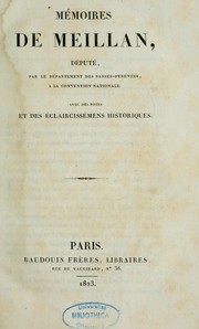 Cover of: Mémoires de Meillan, député ...: des Basses-Pyrénées, à la Convention nationale