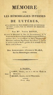 Cover of: Mémoire sur les hémorragies internes de l'utérus: qui a obtenu le prix d'émulation au concours ouvert (en 1818) par la Société de Médecine de Paris