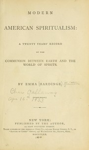 Cover of: Modern American spiritualism: twenty years' record of the communion between earth and the world of spirits