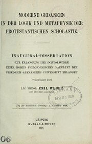 Cover of: Moderne Gedanken in der Logik und Metaphysik der protestantischen Scholastik: Vorgelegt von Emil Weber