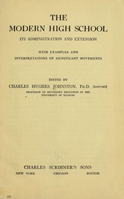 Cover of: The modern high school, its administration and extension: with examples and interpretations of significant movements