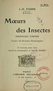 Cover of: Moeurs des insectes: morceaux choisis. Extraits des Souvenirs entomologiques ...