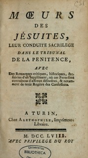 Cover of: Moeurs des Jésuites: leur conduite sacrilège dans le tribunal de la pénitence