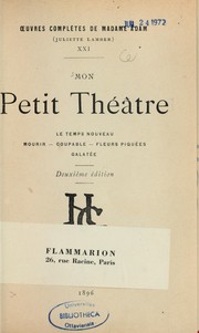 Cover of: Mon petit théâtre: le temps nouveau. Mourir. Coupable. Fleurs piquées. Galatée