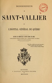 Monseigneur de Saint-Vallier et l'Hôpital général de Québec by O'Reilly, Helena in religion Sister Saint Félix