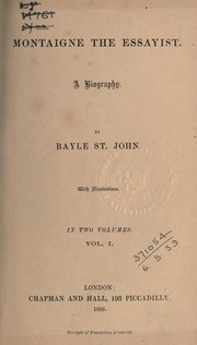 Cover of: Montaigne the essayist | Bayle St John