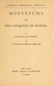 Cover of: Montezuma and the conquest of Mexico