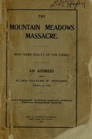 The Mountain Meadows massacre by Charles W. Penrose