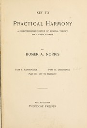 Cover of: Key to practical harmony by Norris, Homer Albert, Norris, Homer Albert