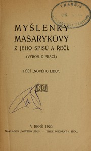 Cover of: Myšlenky Masarykovy z jeho spisů a řečí: výbor z prací