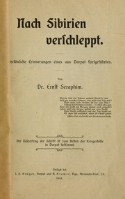 Cover of: Nach Sibirien verschleppt: Persönliche Erinnerungen eines der aus Dorpat Fortgeführten