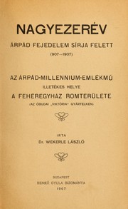 Nagyezeréves Árpád fejedelem sírja felett, 907-1907 by László Wekerle