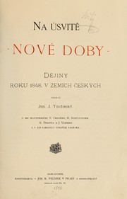 Cover of: Na úsvitě nové doby: dějiny roku 1848 v zemích českých