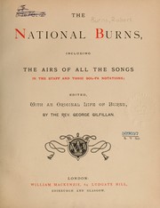 Cover of: The national Burns, including the airs of all the songs in the staff and tonic sol-fa notations