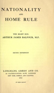 Cover of: Nationality and home rule by Arthur James Balfour Earl of Balfour