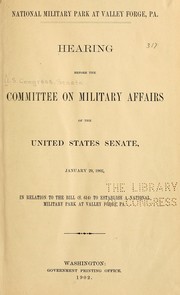 Cover of: National military park at Valley Forge, Pa by United States. Congress. Senate. Committee on Military Affairs