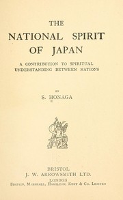 Cover of: The national spirit of Japan: a contribution to spiritual understanding between nations