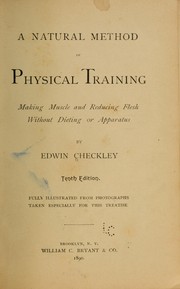 Cover of: A natural method of physical training by Edwin Checkley