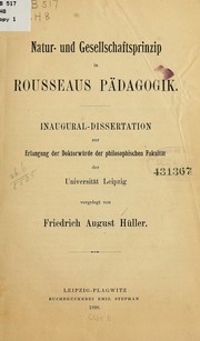 Natur- und gesellschaftsprinzip in Rousseaus pädagogik ... by Friedrich August Hüller