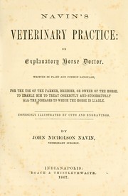 Navin's veterinary practice, or, Explanatory horse doctor by John Nicholson Navin