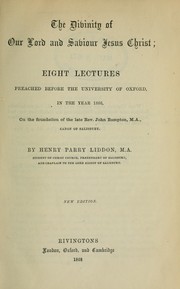 Cover of: The divinity of our Lord and Saviour Jesus Christ by Henry Parry Liddon