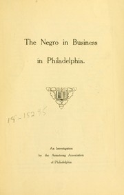 Cover of: The negro in business in Philadelphia. by Armstrong Association of Philadelphia.