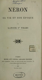 Neron, sa vie et son époque by Latour de Saint-Ybars, Isidore Latour dit