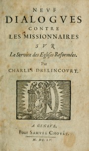 Cover of: Nevf dialogves contre les missionnaires svr le service des eglises reformées by Drelincourt, Charles