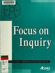 Cover of: Focus on inquiry: a teacher's guide to implementing inquiry-based learning