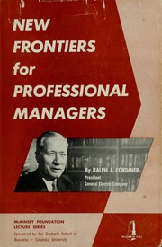Cover of: New frontiers for professional managers. by Ralph J. Cordiner