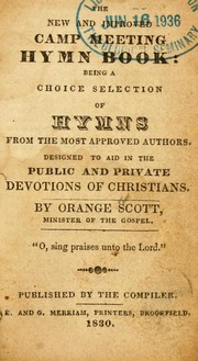 Cover of: The New and improved camp meeting hymn book: being a choice selection of hymns from the most approved authors ; designed to aid in the public and private devotions of Christians