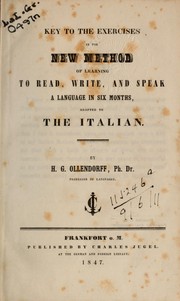 Cover of: A new method of learning to read, write, and speak, a language in six months adapted to the Italian by Heinrich Gottfried Ollendorff