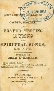 Cover of: New and most complete collection of camp, social, and prayer meeting hymns and spiritual songs, now in use