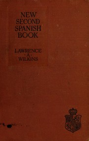 Cover of: New second Spanish book by Lawrence Augustus Wilkins