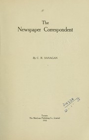 The newspaper correspondent by Claude Roy Sanagan