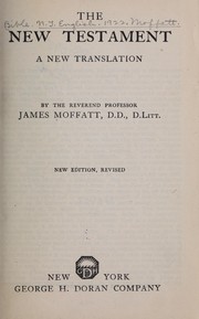 Cover of: The New Testament by a new translation by the Reverend Professor James Moffatt