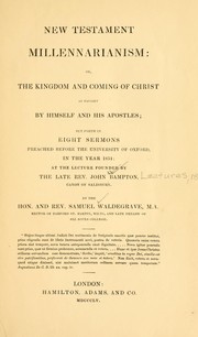 Cover of: New Testament millennarianism; or, The kingdom and coming of Christ as taught by Himself and His apostles