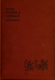 Cover of: Nine pounds of luggage by Maud Parrish