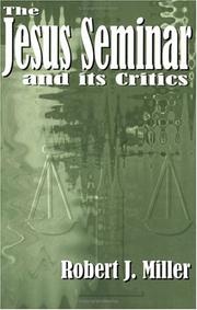 Cover of: The Jesus Seminar and Its Critics by Robert J. Miller