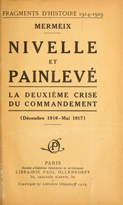 Cover of: Nivelle et Painlevé: la deuxième crise du commandement (décembre 1916-mai 1917).