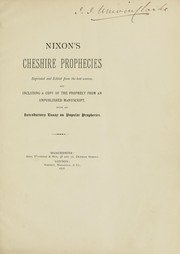 Cover of: Nixon's Cheshire prophecies: reprinted and edited from the best sources, and including a copy of the prophecy from an unpublished manuscript.