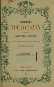 Cover of: Nobiliaire Toulousain: inventaire général des titres probants de noblesse et de dignités nobiliaires