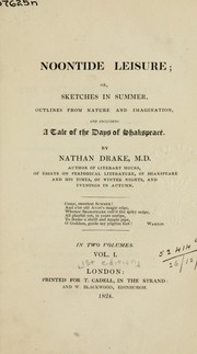 Cover of: Noontide leisure, or sketches in summer: outlines from nature and imagination, and including a tale of the days of Shakespeare