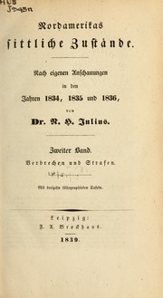 Cover of: Nordamerikas sittliche Zustände: nach eigenen Anschauungen in den Jahren 1834, 1835, und 1836