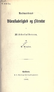 Cover of: Nordmaendenes videnskabelighed og literatur i middelalderen by Rudolph Keyser