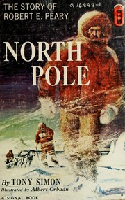 Cover of: North Pole, the story of Robert E. Peary.