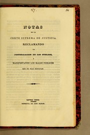 Cover of: Notas de la Corte Suprema de Justicia, reclamando la postergacion de los sueldos, y manifestando los males publicos que de ello resultan