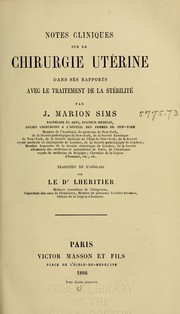 Cover of: Notes cliniques sur la chirurgie utérine dans ses rapports avec le traitement de la stérilité by J. Marion Sims